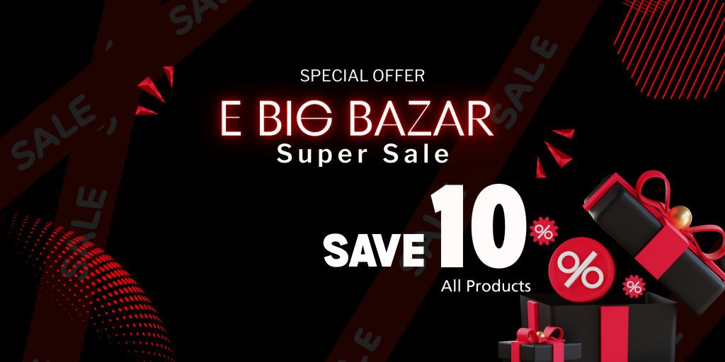 E big Bazar syper sale 10 % save all product